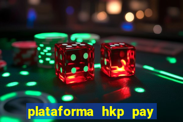 plataforma hkp pay jogos online